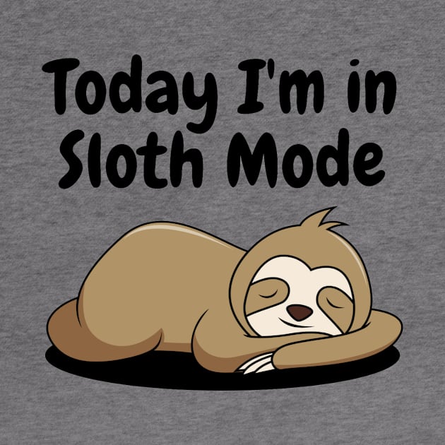 Today I'm in Sloth Mode by Simple D.